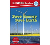 DK Super Readers Level 4 Save Energy, Save Earth