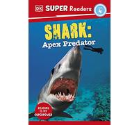 DK Super Readers Level 4 Shark: Apex Predator