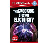 DK Super Readers Level 4 The Shocking Story of Electricity
