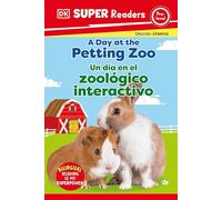 DK Super Readers Pre-Level English-Spanish Bilingual a Day at the Petting Zoo  " Un DÃ-A En El Zoolã3gico Interactivo