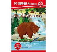 DK Super Readers Pre-Level French Translation a Bear's Tale - Une Histoire d'Ours