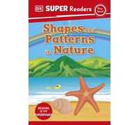 DK Super Readers Pre-Level Shapes and Patterns in Nature