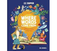 DK Super Where Words Come from: Guide to Morphology with Prefixes, Suffixes, and Root Words