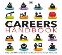DK The Careers Handbook: The Ultimate Guide to Planning Your Future in White DK White