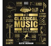 DK The Classical Music Book : Big Ideas Simply Explained Hardback DK Multicolor