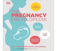 DK The Pregnancy Encyclopedia : All Your Questions Answered Hardcover DK Multicolor