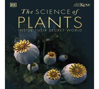 DK The Science of Plants : Inside their Secret World Hardback Book DK Multicolor