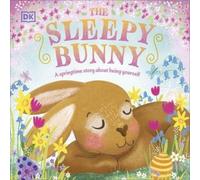 DK The Sleepy Bunny : A Springtime Story About Being Yourself Board DK Multicolor