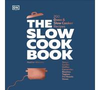DK The Slow Cook Book : 200 Oven & Slow Cooker Recipes Hardback DK Multicolor