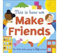 DK This Is How We Make Friends Board book Book DK Multicolor
