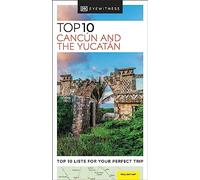 DK Top 10 Cancun and the Yucatan: (Pocket Travel Guide)
