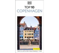 DK Top 10 Copenhagen : Top 10 lists for your perfect trip, plus an all-weather folded map