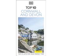 DK Top 10 Cornwall and Devon : Top 10 lists for your perfect trip, plus an all-weather folded map