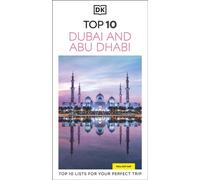 DK Top 10 Dubai and Abu Dhabi : Top 10 lists for your perfect trip, plus an all-weather folded map