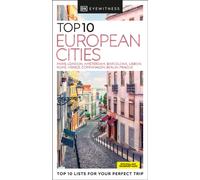 DK Top 10 European Cities : Top 10 lists for your perfect trip, plus an all-weather folded map