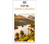 DK Top 10 Gran Canaria : Top 10 lists for your perfect trip, plus an all-weather folded map