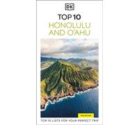 DK Top 10 Honolulu and O'ahu : Top 10 lists for your perfect trip, plus an all-weather folded map