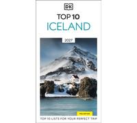 DK Top 10 Iceland : Top 10 lists for your perfect trip, plus an all-weather folded map