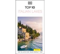 DK Top 10 Italian Lakes : Top 10 lists for your perfect trip, plus an all-weather folded map