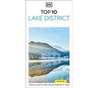 DK Top 10 Lake District : Top 10 lists for your perfect trip, plus an all-weather folded map