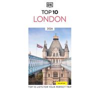 DK Top 10 London : Top 10 lists for your perfect trip, plus an all-weather folded map