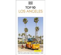 DK Top 10 Los Angeles : Top 10 lists for your perfect trip, plus an all-weather folded map
