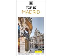 DK Top 10 Madrid : Top 10 lists for your perfect trip, plus an all-weather folded map