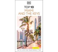 DK Top 10 Miami and the Keys: Top 10 lists for your perfect trip, plus an all-weather folded map (Pocket Travel Guide)