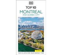 DK Top 10 Montreal and Quebec City : Top 10 lists for your perfect trip, plus an all-weather folded map