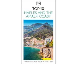 DK Top 10 Naples and the Amalfi Coast: Top 10 lists for your perfect trip, plus an all-weather folded map (Pocket Travel Guide)