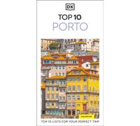 DK Top 10 Porto : Top 10 lists for your perfect trip, plus an all-weather folded map
