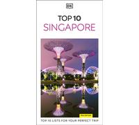 DK Top 10 Singapore : Top 10 lists for your perfect trip, plus an all-weather folded map
