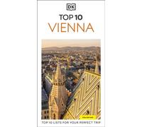 DK Top 10 Vienna : Top 10 lists for your perfect trip, plus an all-weather folded map