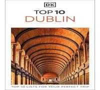 DK Travel DK Top 10 Dublin : Top 10 lists for your perfect trip, plus an DK Travel Multicolor