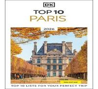 DK Travel DK Top 10 Paris : Top 10 lists for your perfect trip, plus an DK Travel Multicolor