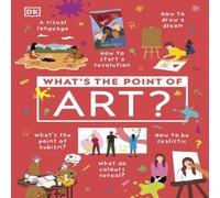 DK What's the Point of Art? Hardback Book DK Multicolor