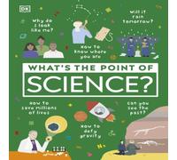 DK What's the Point of Science? Hardback Book DK Multicolor