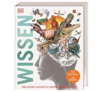 DK Wissen: Das große Lexikon in spektakulären Bildern. Für Kinder ab 8 Jahren
