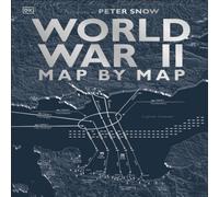 DK World War II Map by Map Hardback Book DK Multicolor