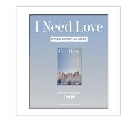 DKB - 6th Mini Album I Need Love Ever Music Album ver.