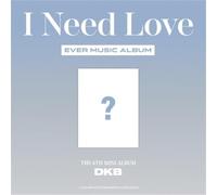 Dkb - I Need Love - Ever Music Platform Album Version