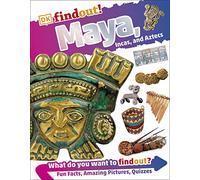 DKfindout! Maya, Incas, and Aztecs: (DKfindout!)