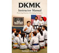 DKMK Instructor Manual: Preserving Structure. Developing Instructors.