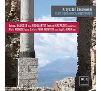 Dlugosz Lukasz & Neoquartet - Baculewski Flute Solo And Chamber Works