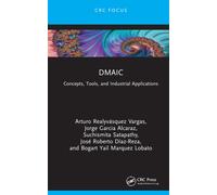 DMAIC : Concepts, Tools, and Industrial Applications