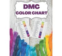 DMC Color Chart: Full threads color chart DMC named and numbered. Includes Log book to record your projects