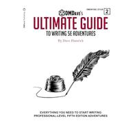 DMDave's Ultimate Guide to Writing Fifth Edition Adventures