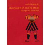 Dmitri Braginsky: Shostakovich and Football: Biography