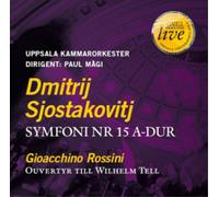 Uppsala Kammarorkester - Dmitri Shostakovich: Symphony No. 15 In A Minor