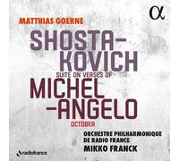 Matthias Goerne; Orchestre Philharmonique de Radio France - Shostakovich: Suite on Verses of Michelangelo, October
